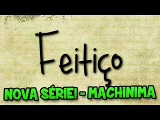 NOVA SÉRIE MACHINIMA! - FEITIÇO - Animação Minecraft