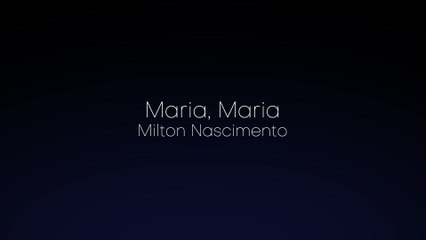 Milton Nascimento - Maria, Maria