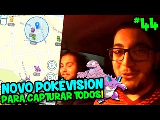 POKÉMON GO #44 - O NOVO POKÉVISION ! CAPTURANDO TODOS OS POKÉMONS FÁCIL !