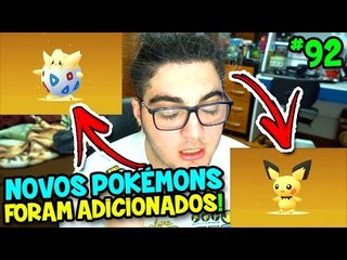 POKÉMON GO #92 - CHEGARAM OS NOVOS POKÉMONS ! A PIOR ATUALIZAÇÃO DO JOGO ?!