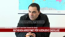 RIKTHEHEN ARRESTIMET PËR VJEDHJEN E ENERGJISË
