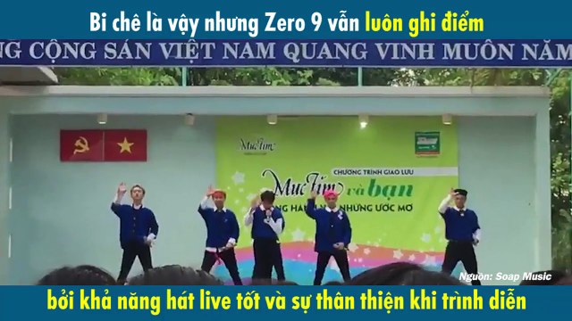 Bi chê là vậy nhưng Zero 9 vẫn luôn ghi điểm bởi khả năng hát live tốt và sự thân thiện khi trình diễn