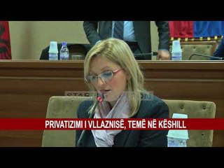 PRIVATIZIMI I VLLAZNISË, TEMË NË KËSHILL