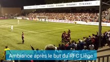 RFC Liège - La Louvière : ambiance après le but