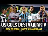 Os gols desta quarta-feira (09/05/2018) Copa do Brasil | Copa Sul-Americana