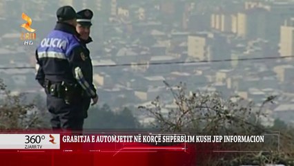 360° Gradë - Grabitja E Automjetit Në Korçë Shpërblim Kush Jep Informacion