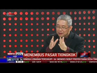 Hot Economy: Menembus Pasar Tiongkok # 5