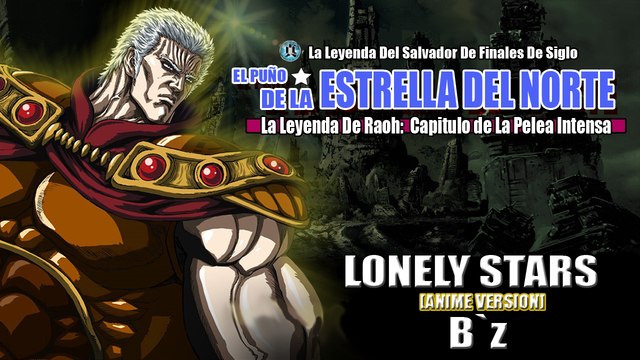 AMV - Hokuto No Ken [Raoh Densetsu] - Lonely Stars