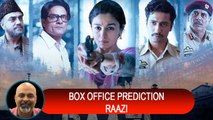 Raazi Box Office Prediction | Alia Bhatt | Vicky Kaushal | Meghna Gulzar |  TUTEJATALKS
