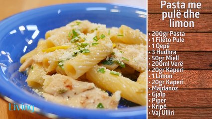Video receta ne 2 minuta - Pasta me pule dhe limon