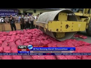 Polda Sumut Musnahkan 20 Ton Bawang Merah  -NET5