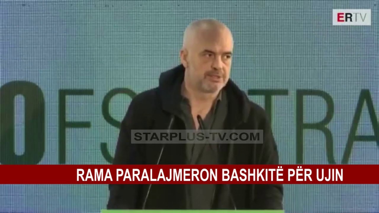 RAMA PARALAJMERON BASHKITË PËR UJIN