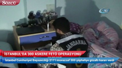 İstanbul'da 300 askere fetö operasyonu