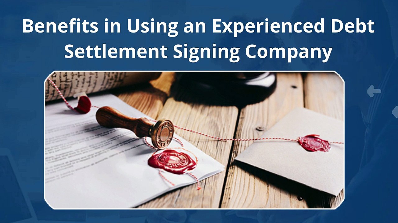 Benefits in Using an Experienced Debt Settlement Signing Company