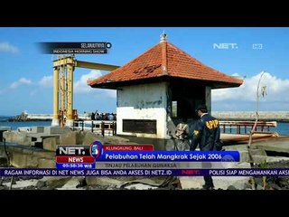 Pelabuhan Gunaksa di Klungkung Makin Memprihatinkan Sejak Mangkrak di Tahun 2006 - NET 5
