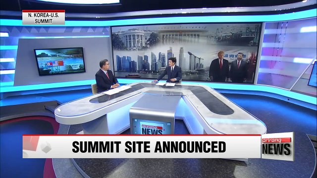 Reviewing choice of Singapore for North Korea-U.S. summit venue + U.S-China trade talks