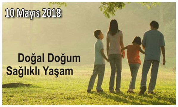 10 MAYIS 2018 DOĞAL DOĞUM SAĞLIKLI YAŞAM BÖLÜM 2