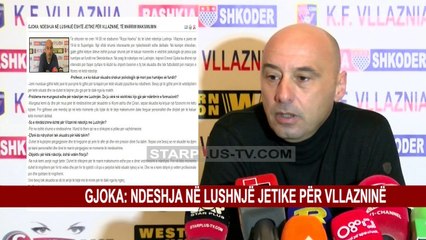 GJOKA: NDESHJA NË LUSHNJË JETIKE PËR VLLAZNINË