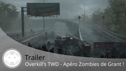 Trailer - Overkill's The Walking Dead - L'apéro de Grant avec un Zombie !