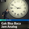 #1MENIT | Gak Bisa Baca Jam Analog