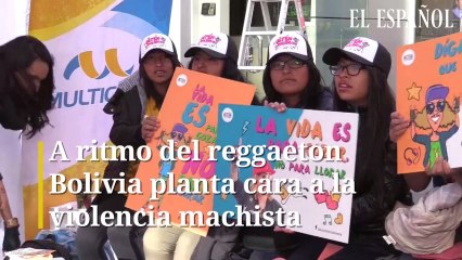 A ritmo del reggaeton Bolivia planta cara a la violencia machista
