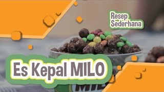 Tips Budhe Meily: Racikan Es Kepal Milo. Cocok Buat Teman Buka Puasa Nih!