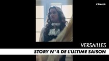 VERSAILLES, l'ultime saison - Story N°4