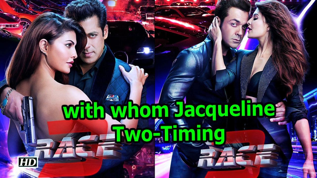 Salman OR Bobby – whom Jacqueline Two-Timing | Race 3