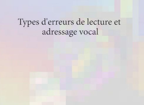 Types d’erreurs de lecture et adressage vocal