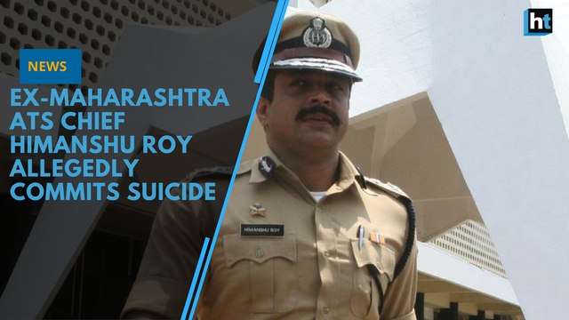 Ex-Maharashtra ATS chief Himanshu Roy allegedly commits suicide with service revolver