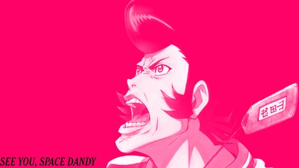 See You, Space Dandy