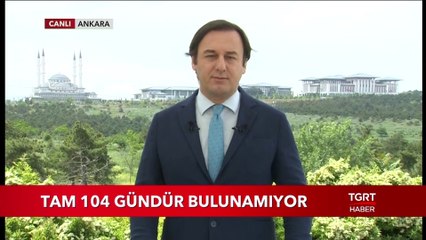 Tam 104 Gündür Bulunamıyor