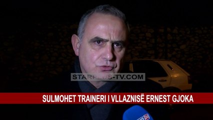 SULMOHET TRAINERI I VLLAZNISE ERNES GJOKA