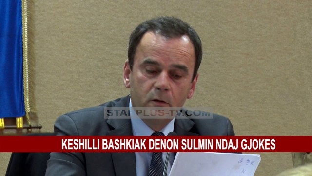 KËSHILLI BASHKIAK DËNON SULMIN NDAJ GJOKES