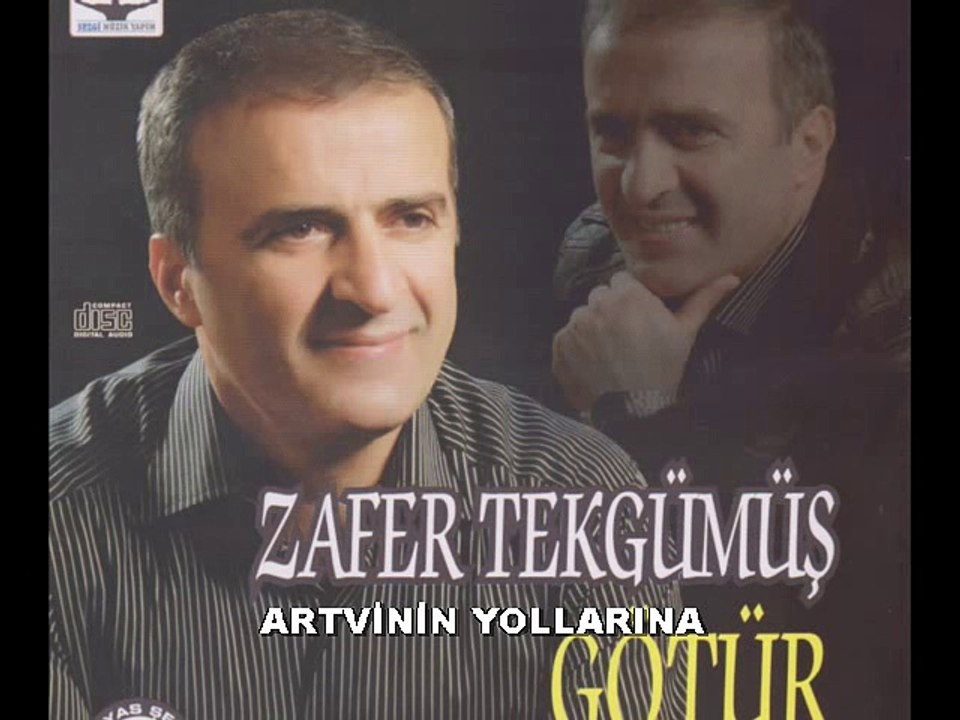 ZAFER TEKGÜMÜŞ - ARTVİNİN YOLLARINA
