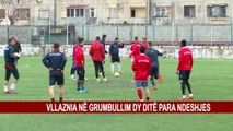 VLLAZNIA NË GRUMBULLIM DY DITË PARA NDESHJES