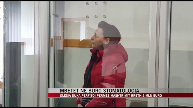 Mbetet në burg stomatologia Olesia Duka - News, Lajme - Vizion Plus