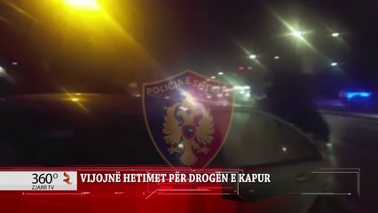 360° Gradë - Vijojnë Hetimet Për Drogën E Kapur