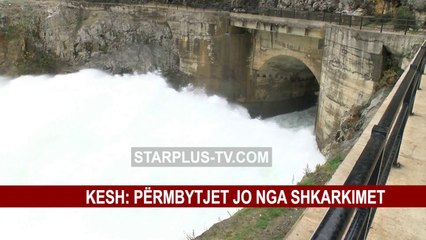 KESH: PËRMBYTJET JO NGA SHKARKIMET