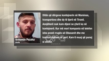 Ora News - Kokaina, dëshmia e shoferit: Dërgova dhe dy kontenierë në Tiranë