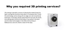 Why you required 3D printing services?