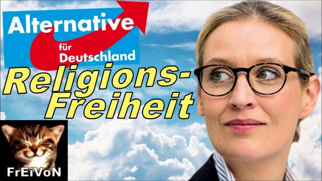 AfD steht zur RELIGIONSFREIHEIT * Statements von Weidel, von Storch und Dr. Baumann