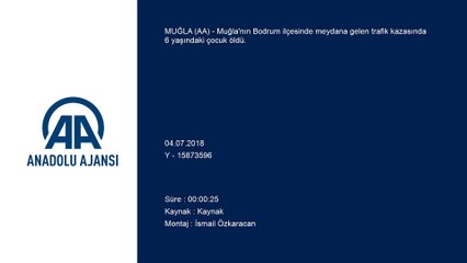 Minibüsün çarptığı çocuk öldü - MUĞLA