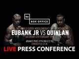 *LIVE* EUBANK JR v QUINLAN | Face To Face and Press Conference