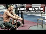 Chris Eubank Jr Preparing for Arthur Abraham | INTENSE TRAINING & DISCIPLINE