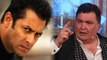 Salman Khan & Rishi Kapoor again at war zone; Rishi Kapoor's SHOCKING Reply | FilmiBeat
