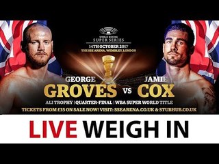 LIVE | George Groves vs Jamie Cox WEIGH IN | Super Middleweight Quarter Finals