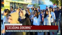 ''Çocuğuma dokunma''