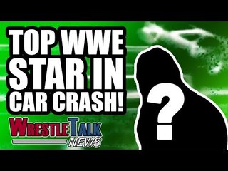Top WWE Star In CAR CRASH! Another Star Injured! | WrestleTalk News Jul. 2018