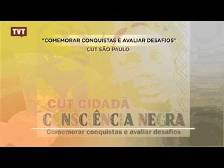 "CUT Cidadã, consciência negra" é o evento da CUT-SP neste sábado